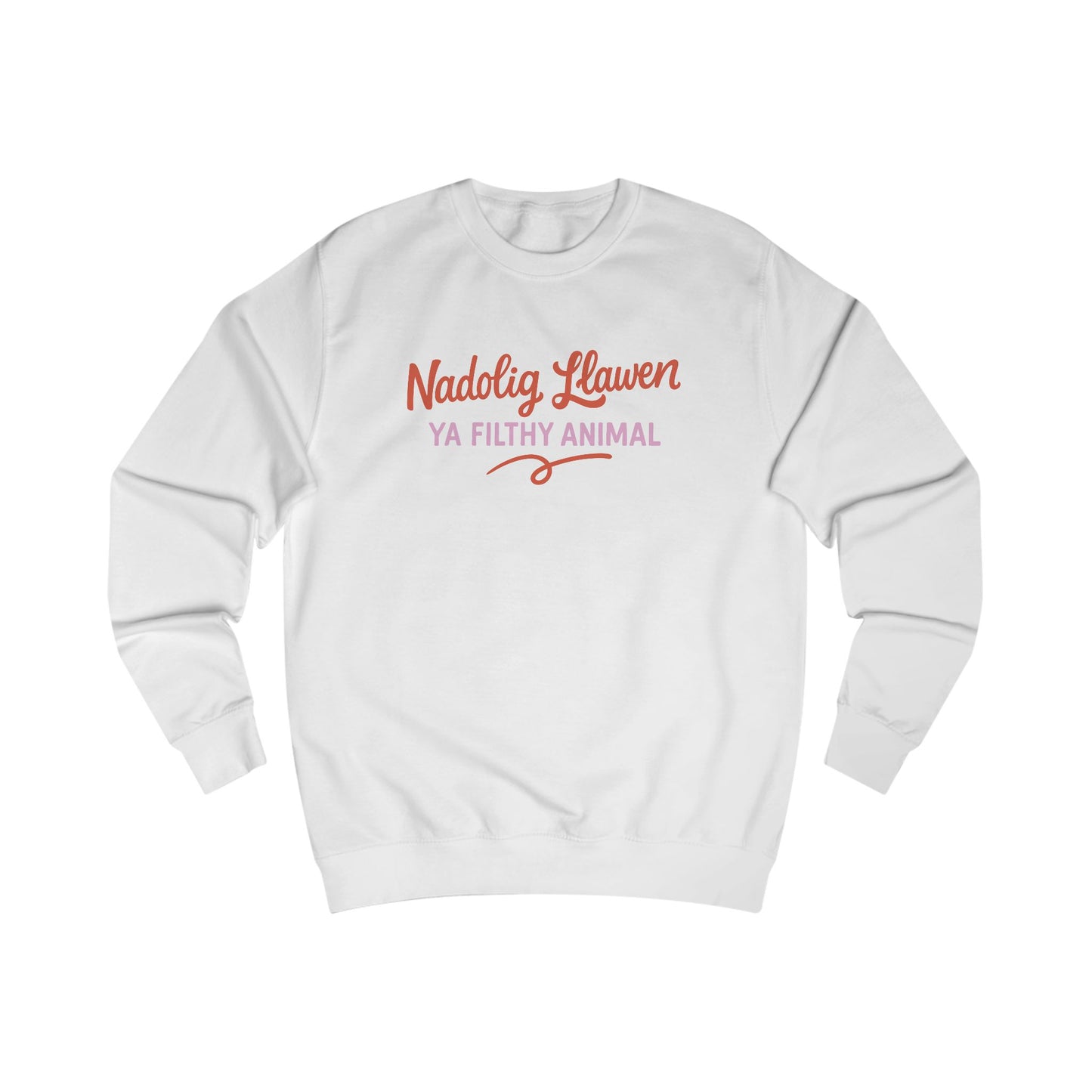 Nadolig Llawen Ya Filthy Animal Sweatshirt (Unisex)