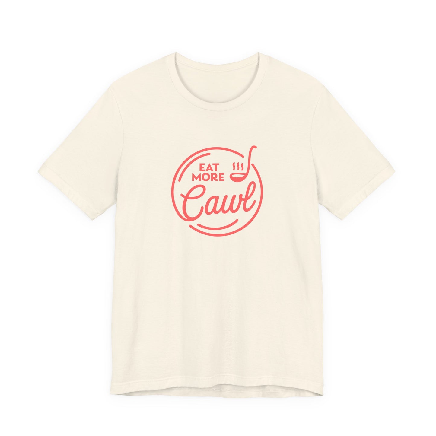 Eat More Cawl Unisex T-Shirt