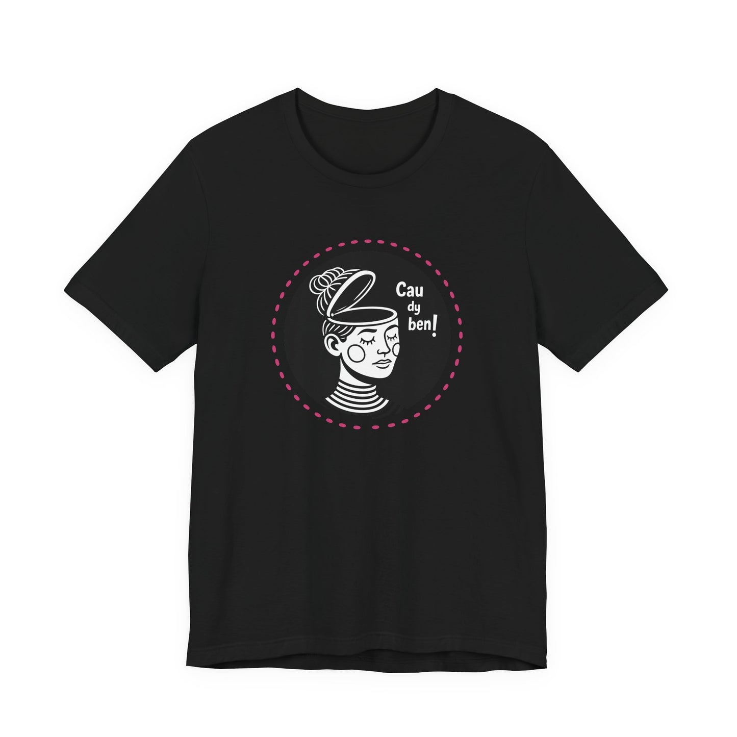 “Cau dy ben!” Unisex T-Shirt