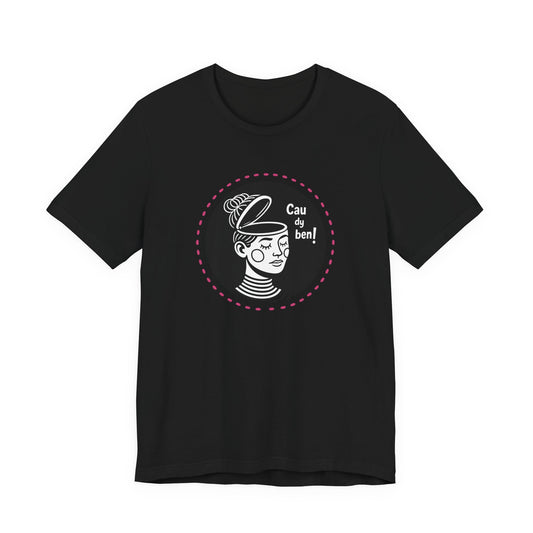 “Cau dy ben!” Unisex T-Shirt