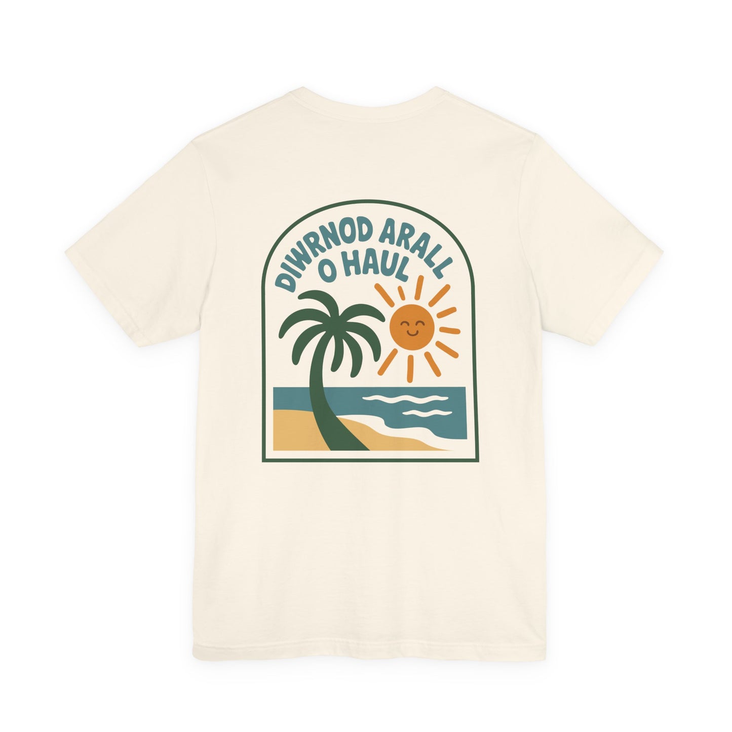 Welsh Beach Vibes Tee (Unisex) - 'Diwrnod Arall O Haul' - Another Day of Sun (Double Sided)