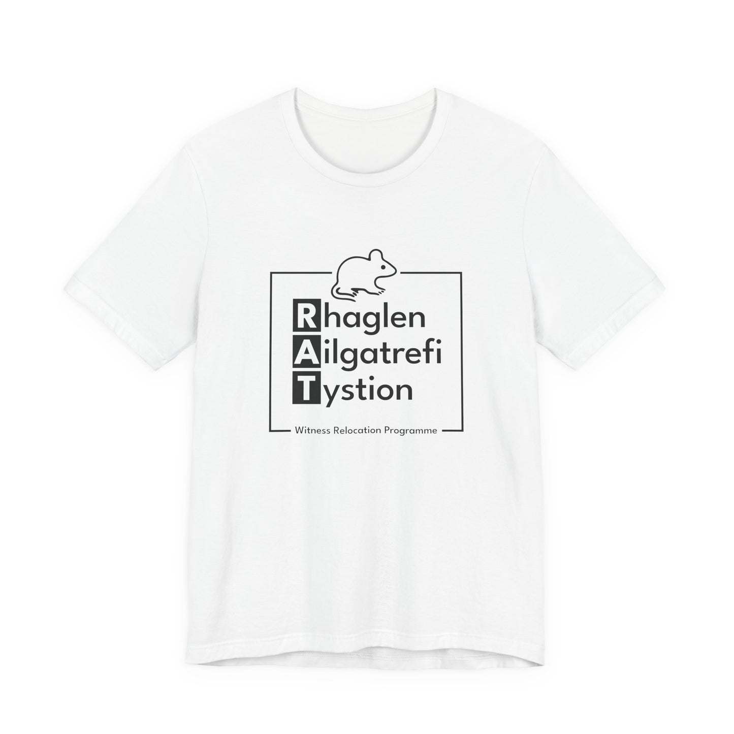 Witness Relocation Programme Unisex T-Shirt  - R.A.T. (Rhaglen Ailgatrefi Tystion)