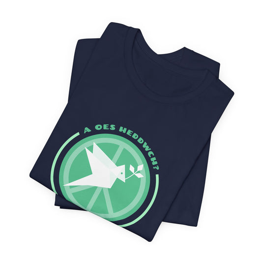 'A Oes Heddwch?' - Peace Dove Graphic Tee (Unisex)