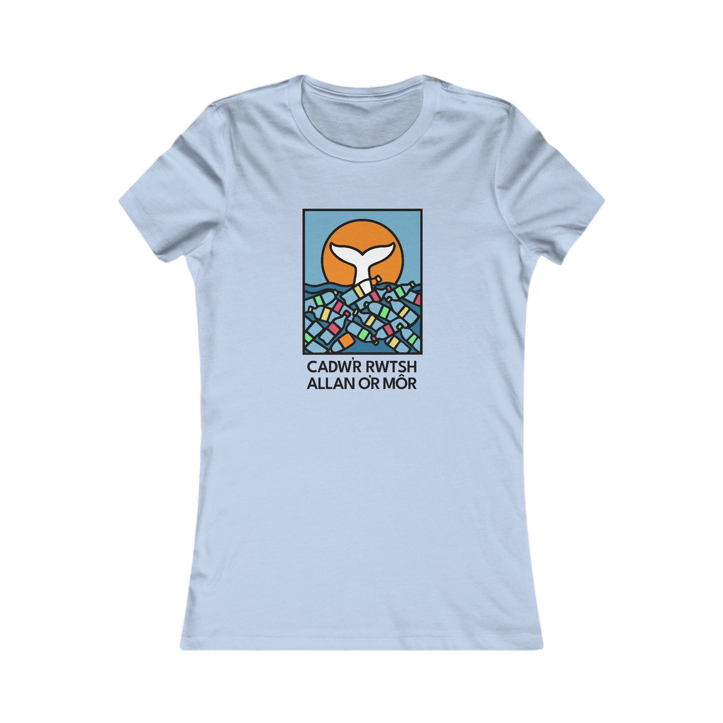 Women's Environmental Tee - 'Cadw'r Rwtsh Allan o'r Môr'