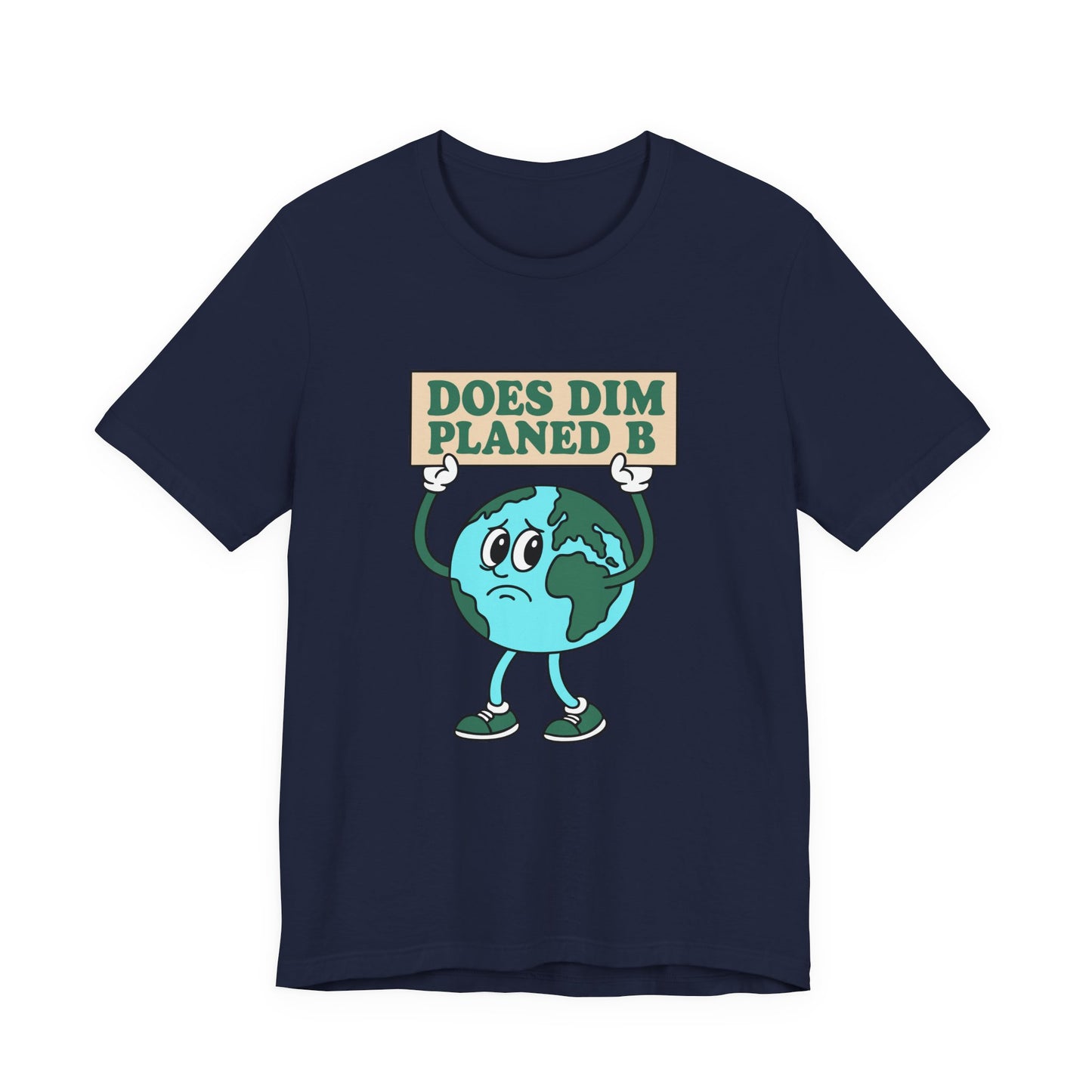 Does Dim? Planed B Earth Cartoon Tee (Unisex)