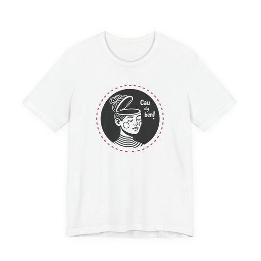 “Cau dy ben!” Unisex T-Shirt