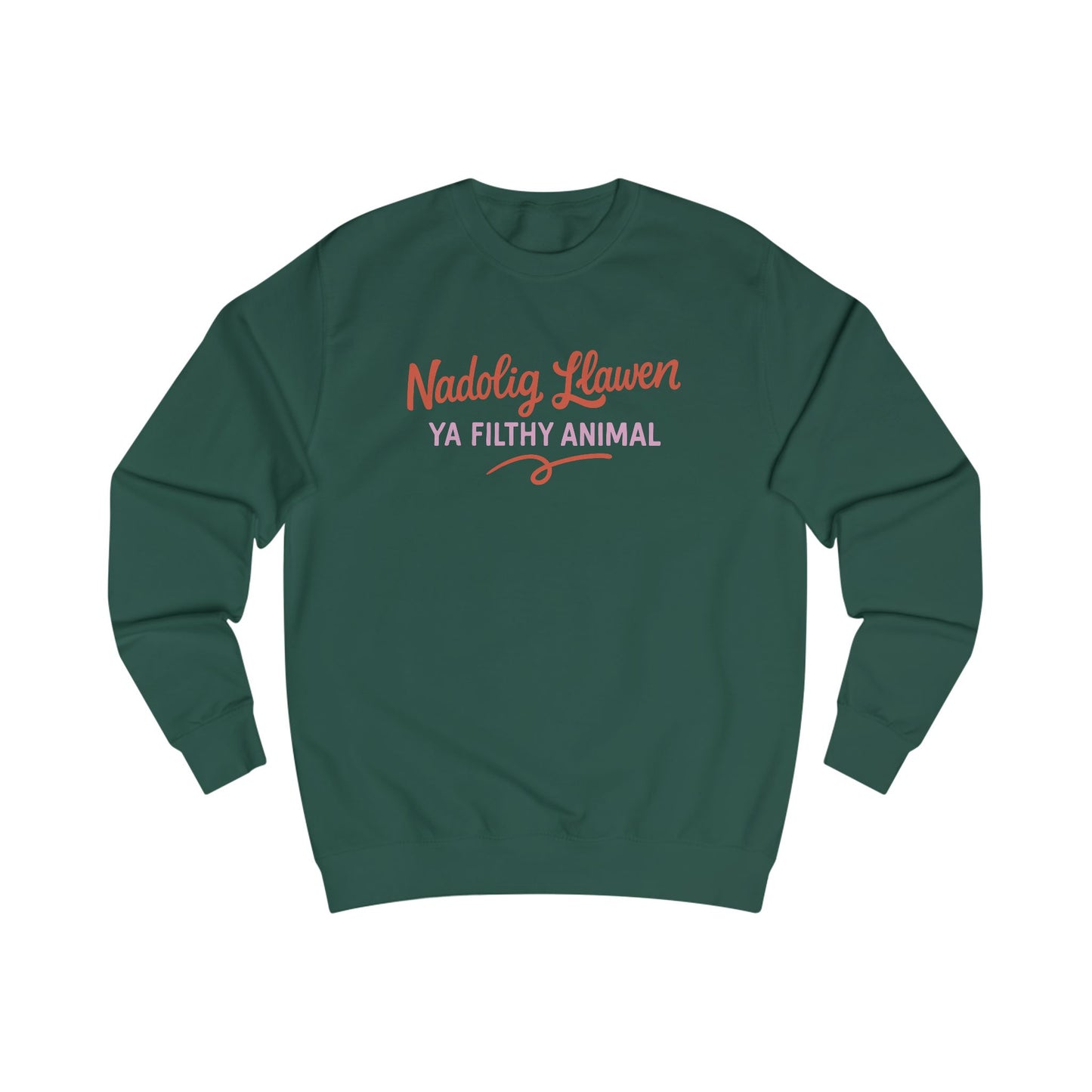 Nadolig Llawen Ya Filthy Animal Sweatshirt (Unisex)