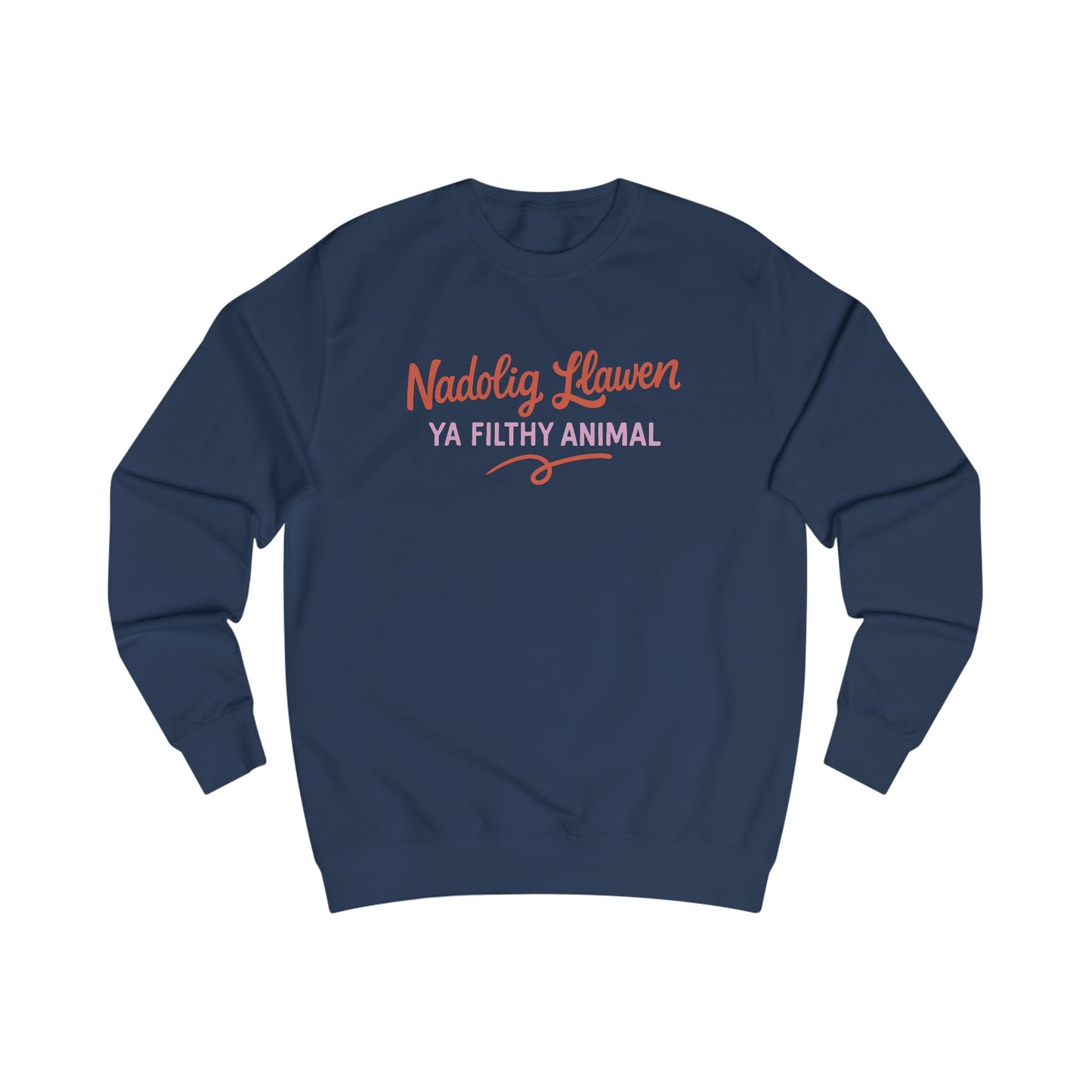 Nadolig Llawen Ya Filthy Animal Sweatshirt (Unisex)