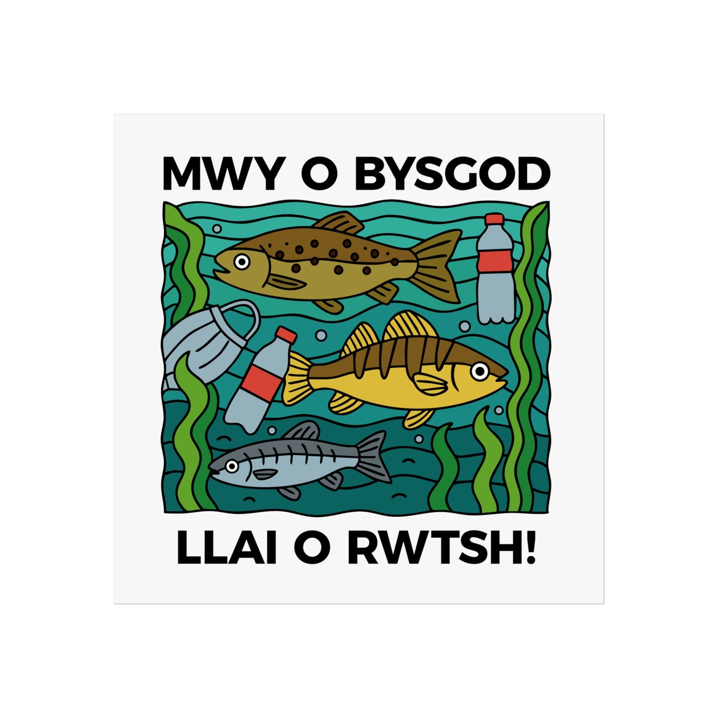 Welsh Conservation Fine Art Poster - 'Mwy o Bysgod, Llai o Rwtsh!'