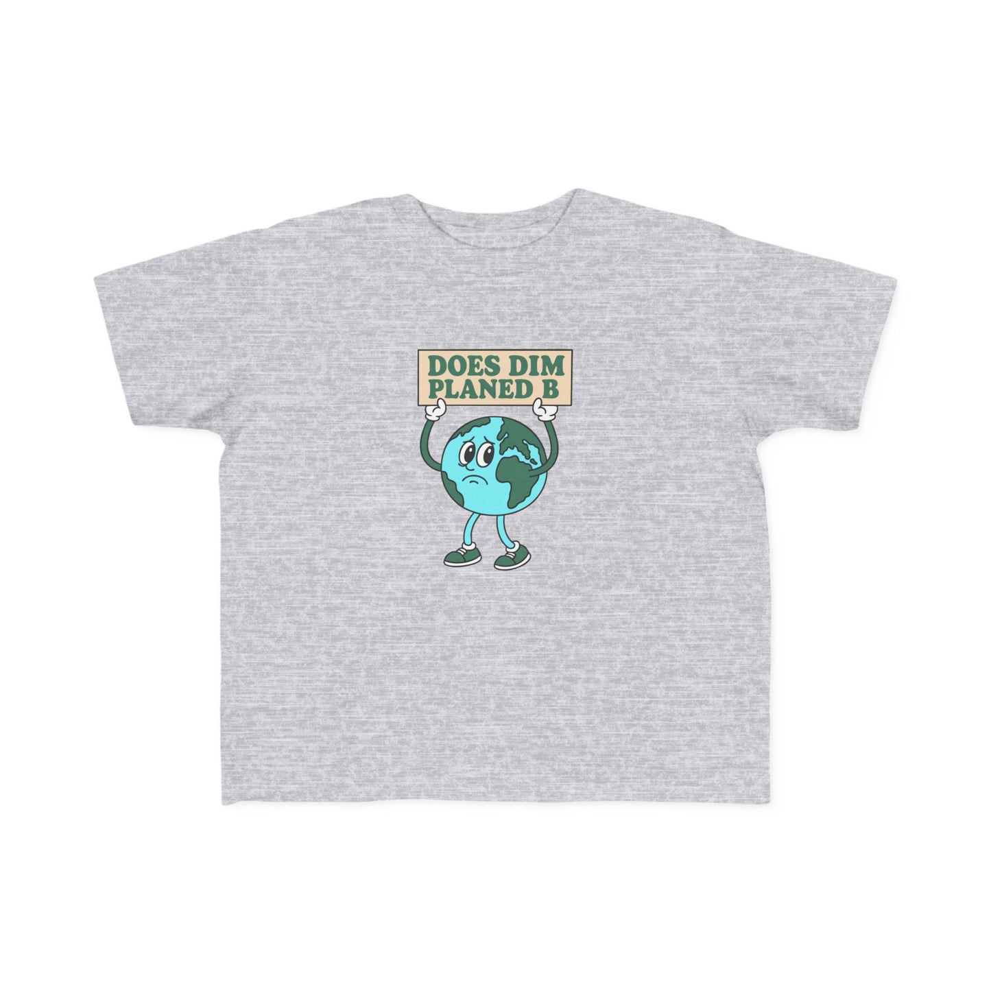 'Does Dim Planed B' Toddler T-Shirt
