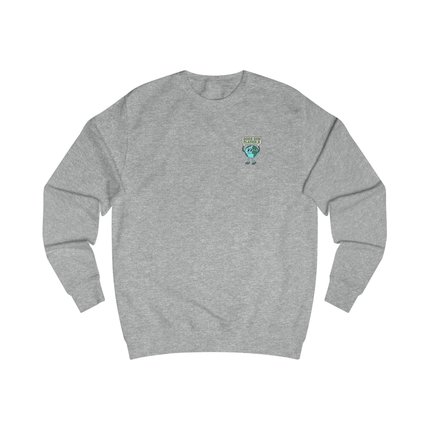 'Does Dim Planed B' - Environmental Unisex Sweatshirt