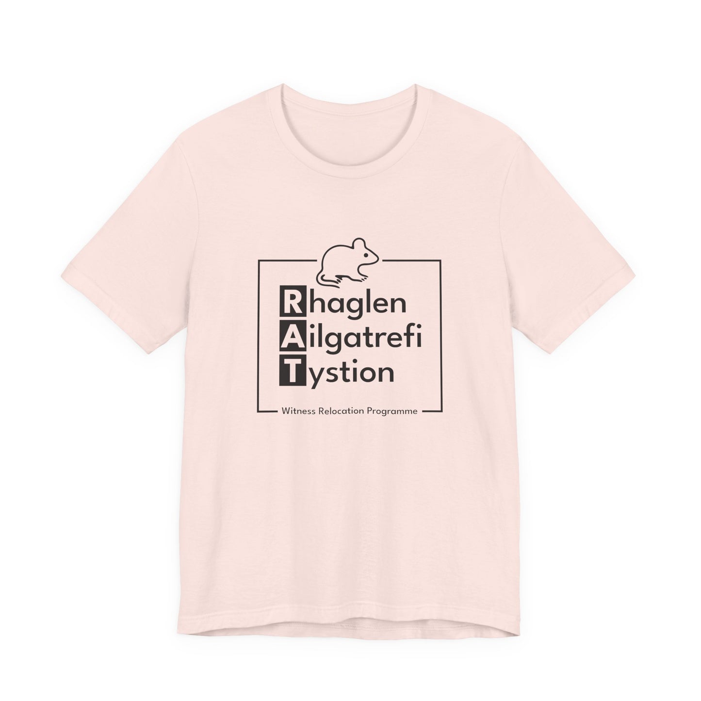 Witness Relocation Programme Unisex T-Shirt  - R.A.T. (Rhaglen Ailgatrefi Tystion)