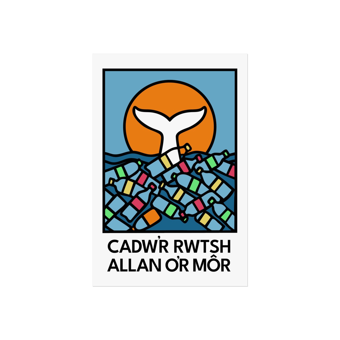 ‘Cadw’r Rwtsh Allan o’r Môr’ Environmental Fine Art Poster