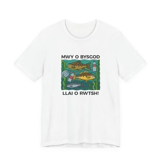 Fishing Conservation Tee (unisex) - Mwy o Bysgod, Llai o Rwtsh