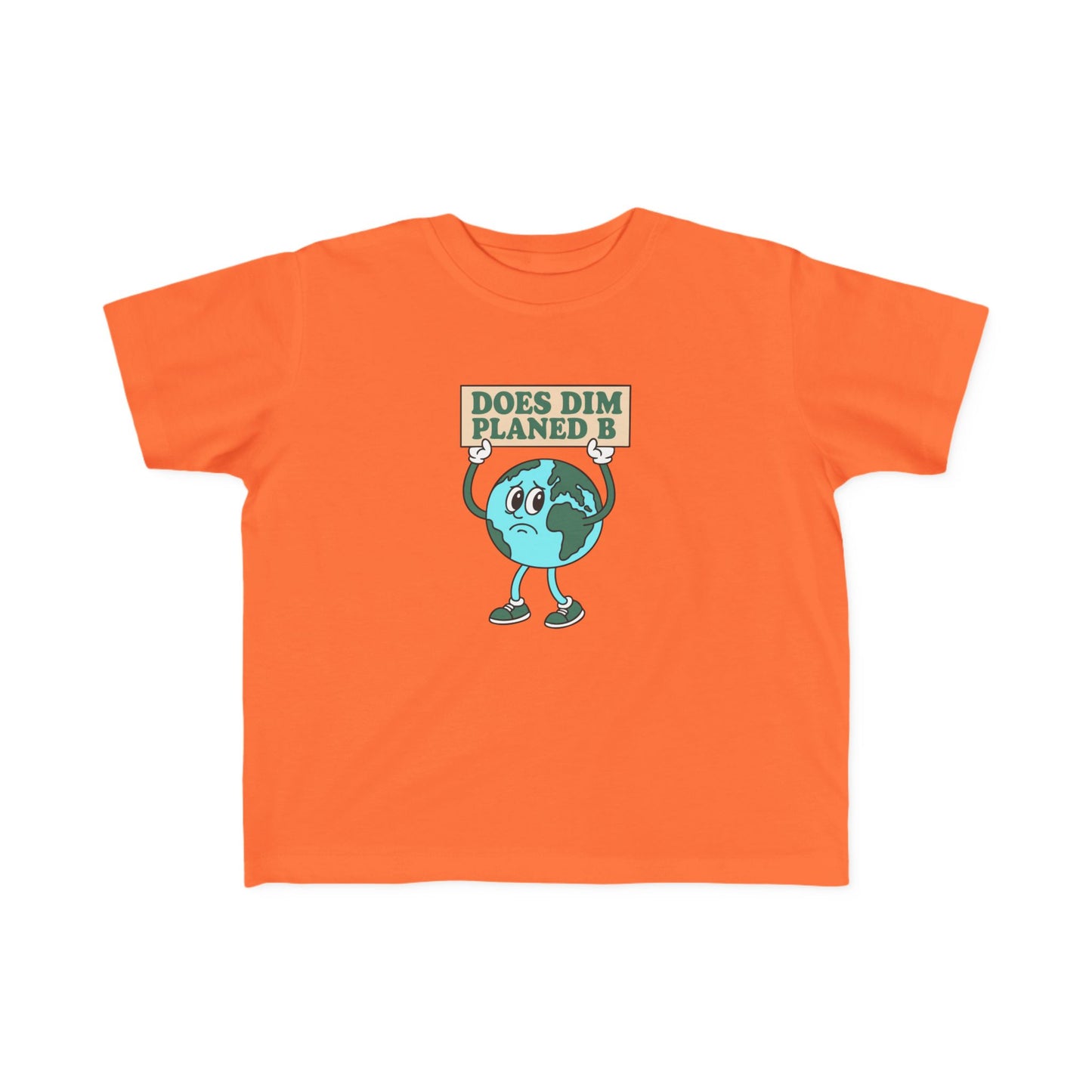 'Does Dim Planed B' Toddler T-Shirt