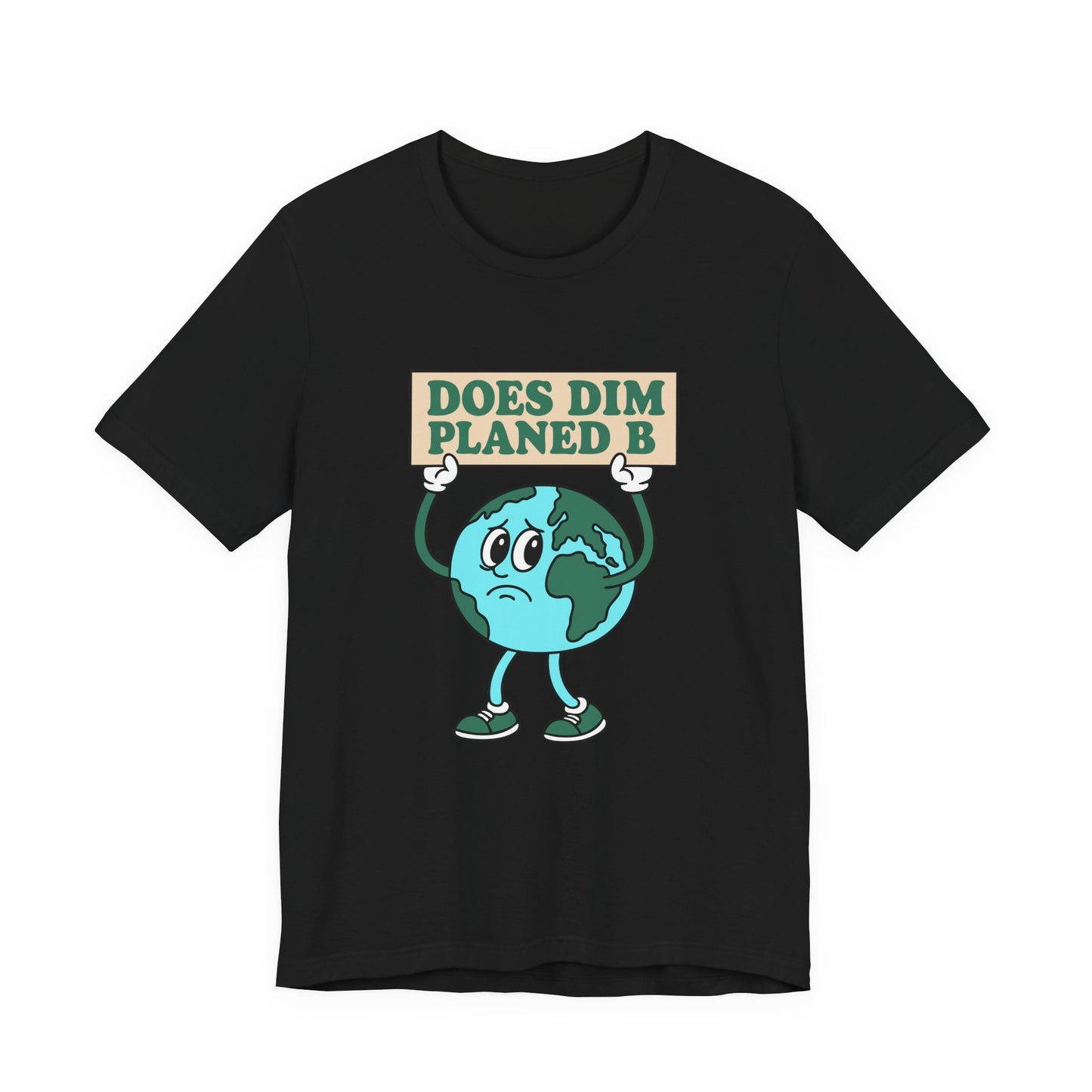 Does Dim? Planed B Earth Cartoon Tee (Unisex)