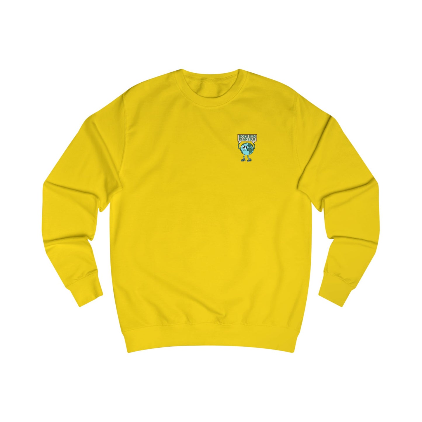 'Does Dim Planed B' - Environmental Unisex Sweatshirt