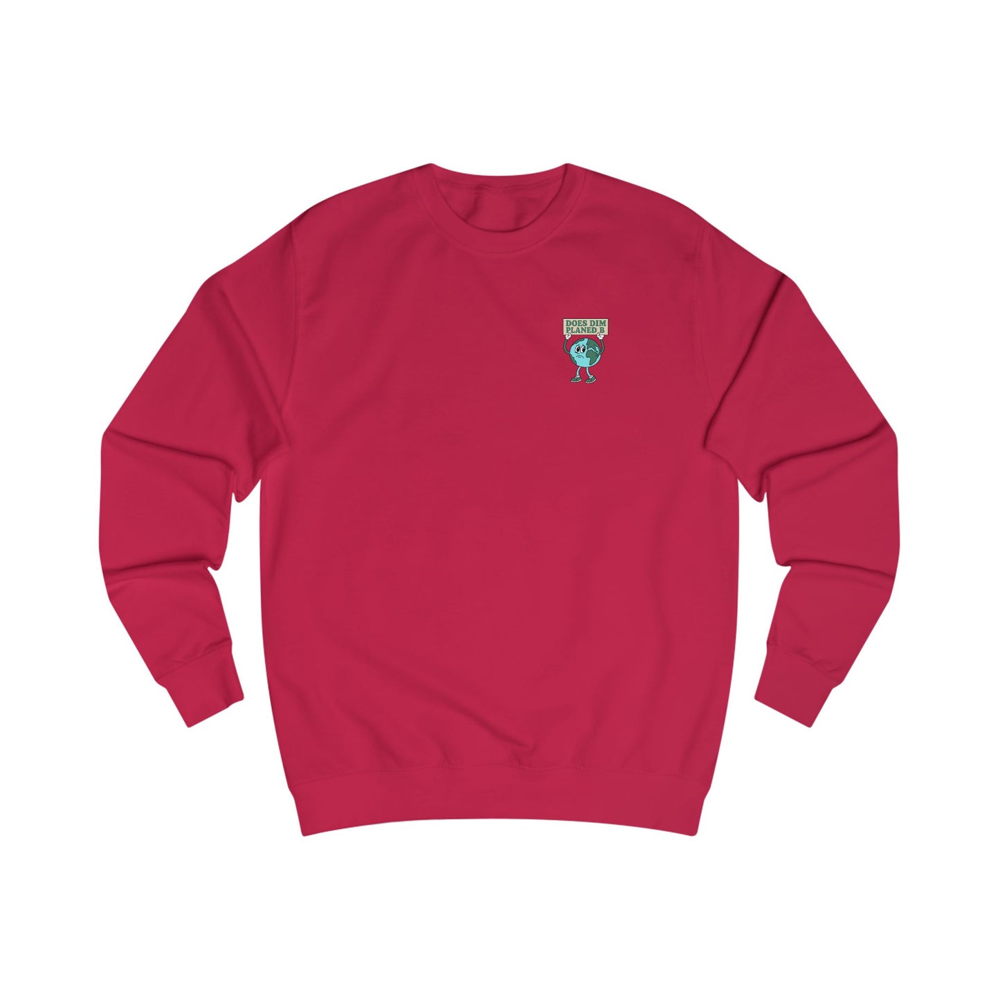 'Does Dim Planed B' - Environmental Unisex Sweatshirt