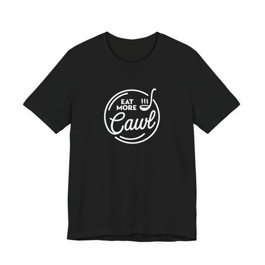 Eat More Cawl Unisex T-Shirt