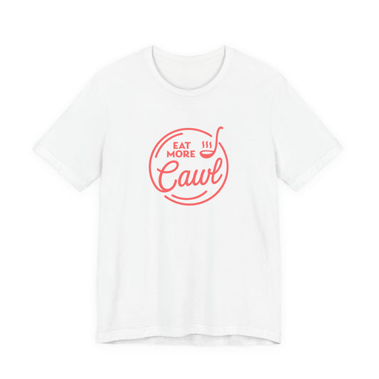 Eat More Cawl Unisex T-Shirt