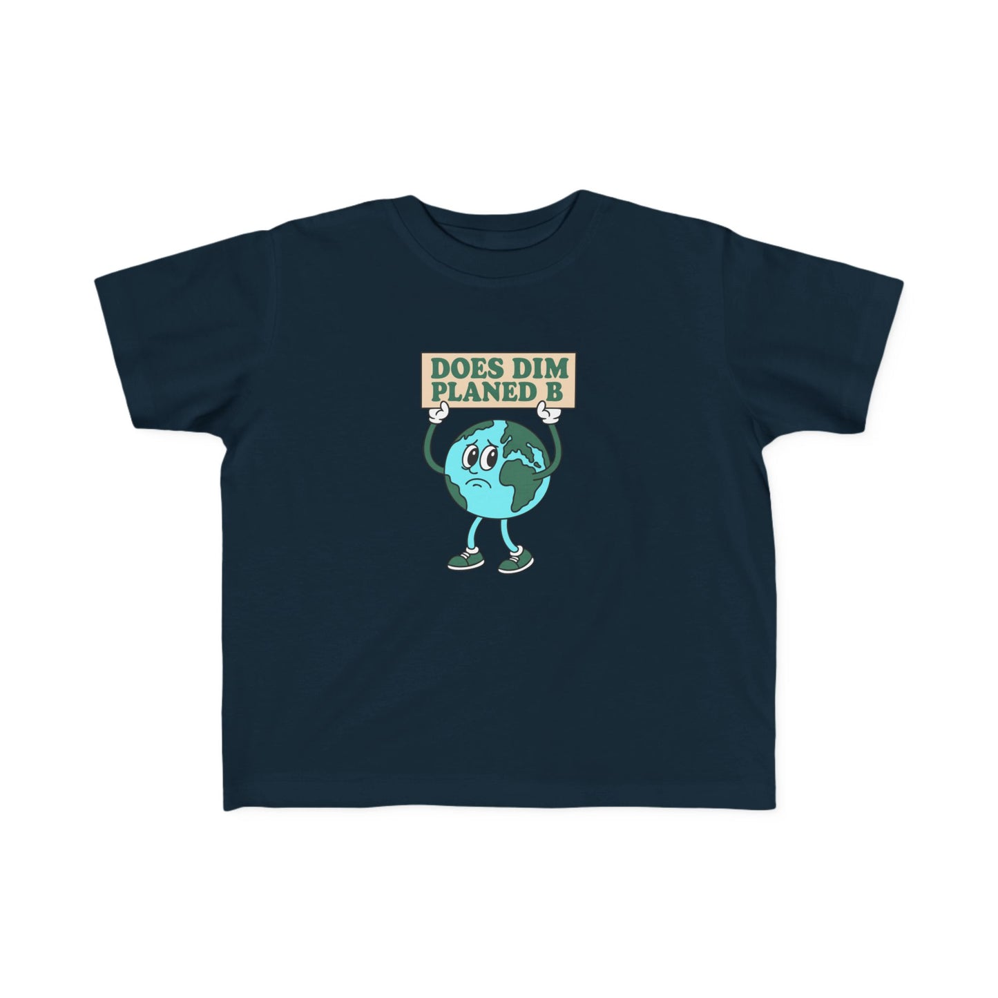 'Does Dim Planed B' Toddler T-Shirt