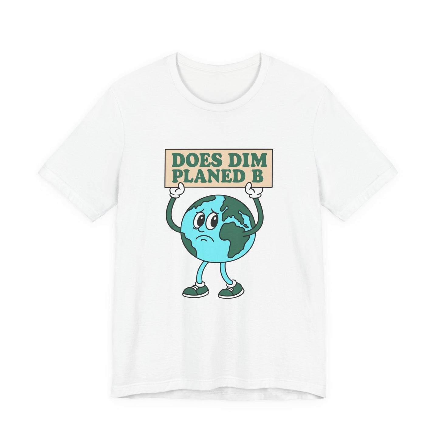 Does Dim? Planed B Earth Cartoon Tee (Unisex)