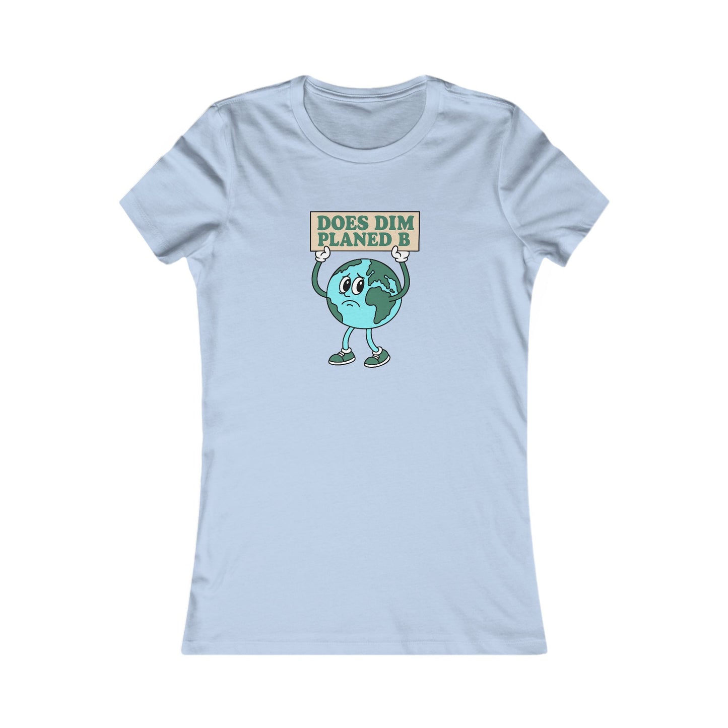 Women's Environmental Tee — 'Does Dim Planed B'
