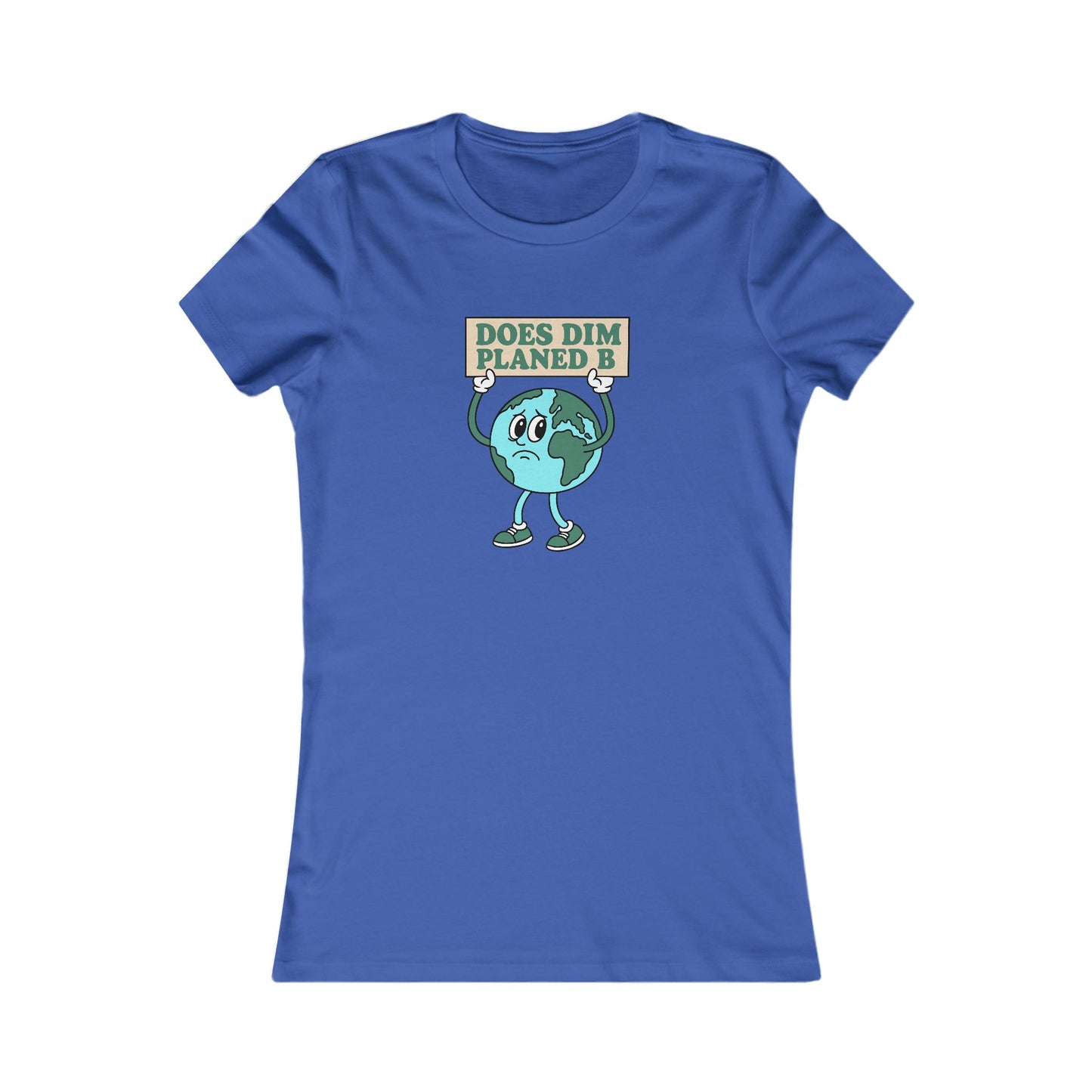 Women's Environmental Tee — 'Does Dim Planed B'