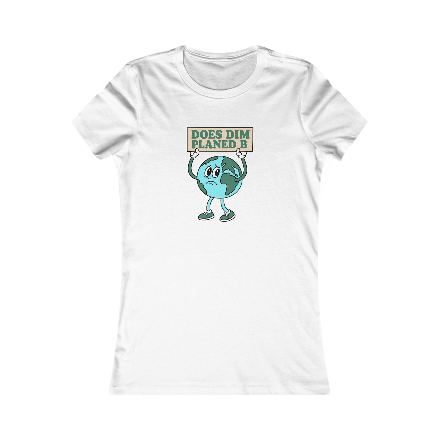 Women's Environmental Tee — 'Does Dim Planed B'