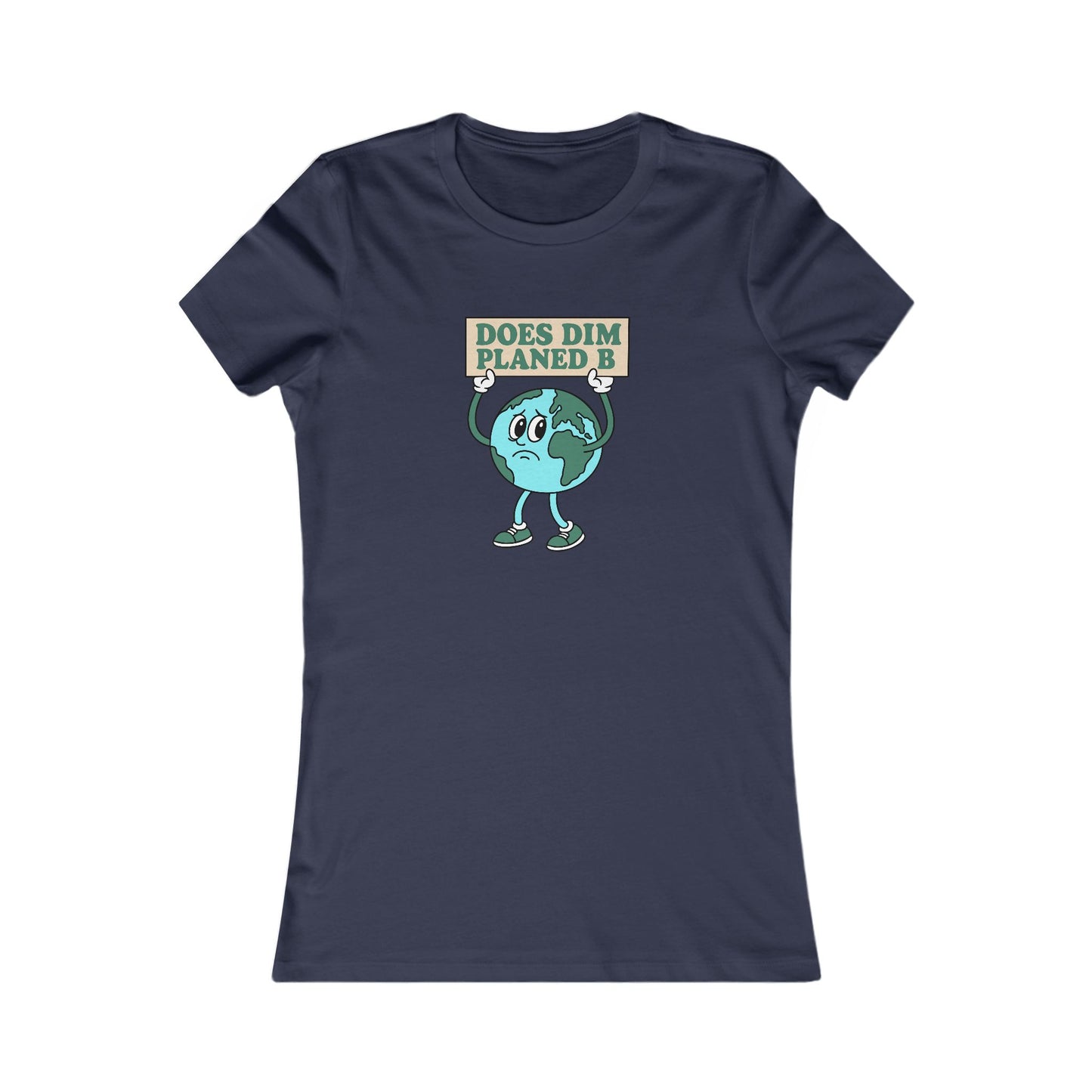 Women's Environmental Tee — 'Does Dim Planed B'