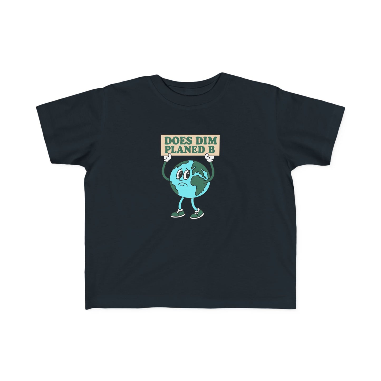 'Does Dim Planed B' Toddler T-Shirt