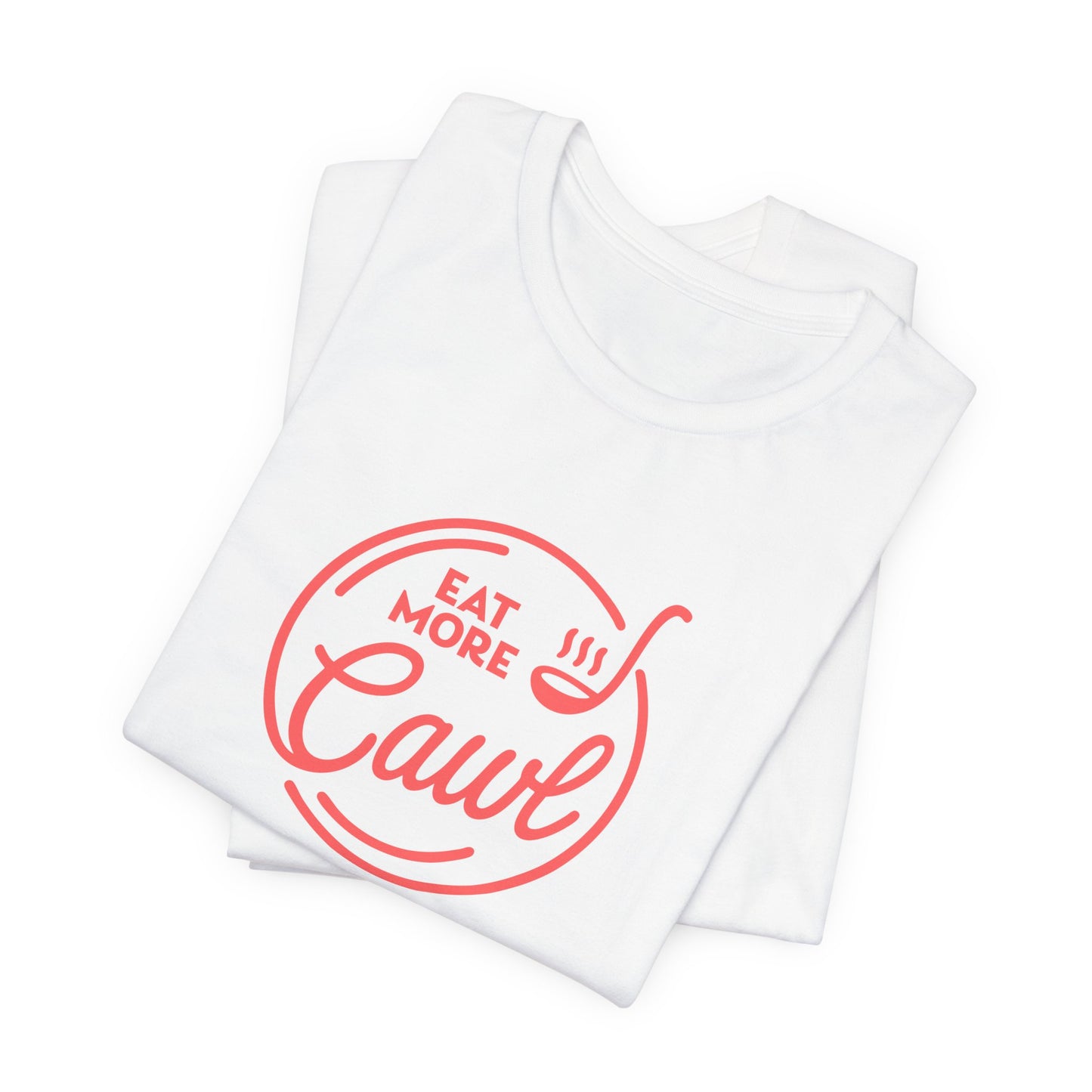 Eat More Cawl Unisex T-Shirt