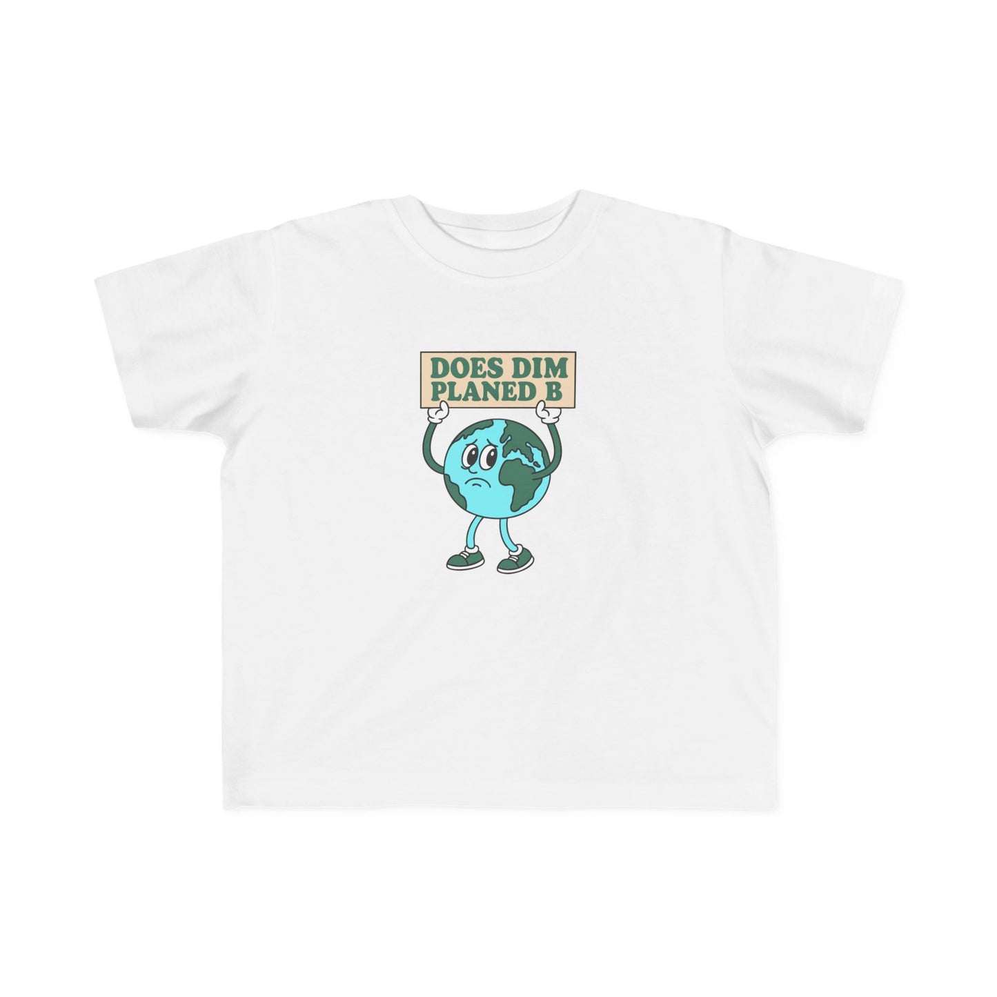 'Does Dim Planed B' Toddler T-Shirt