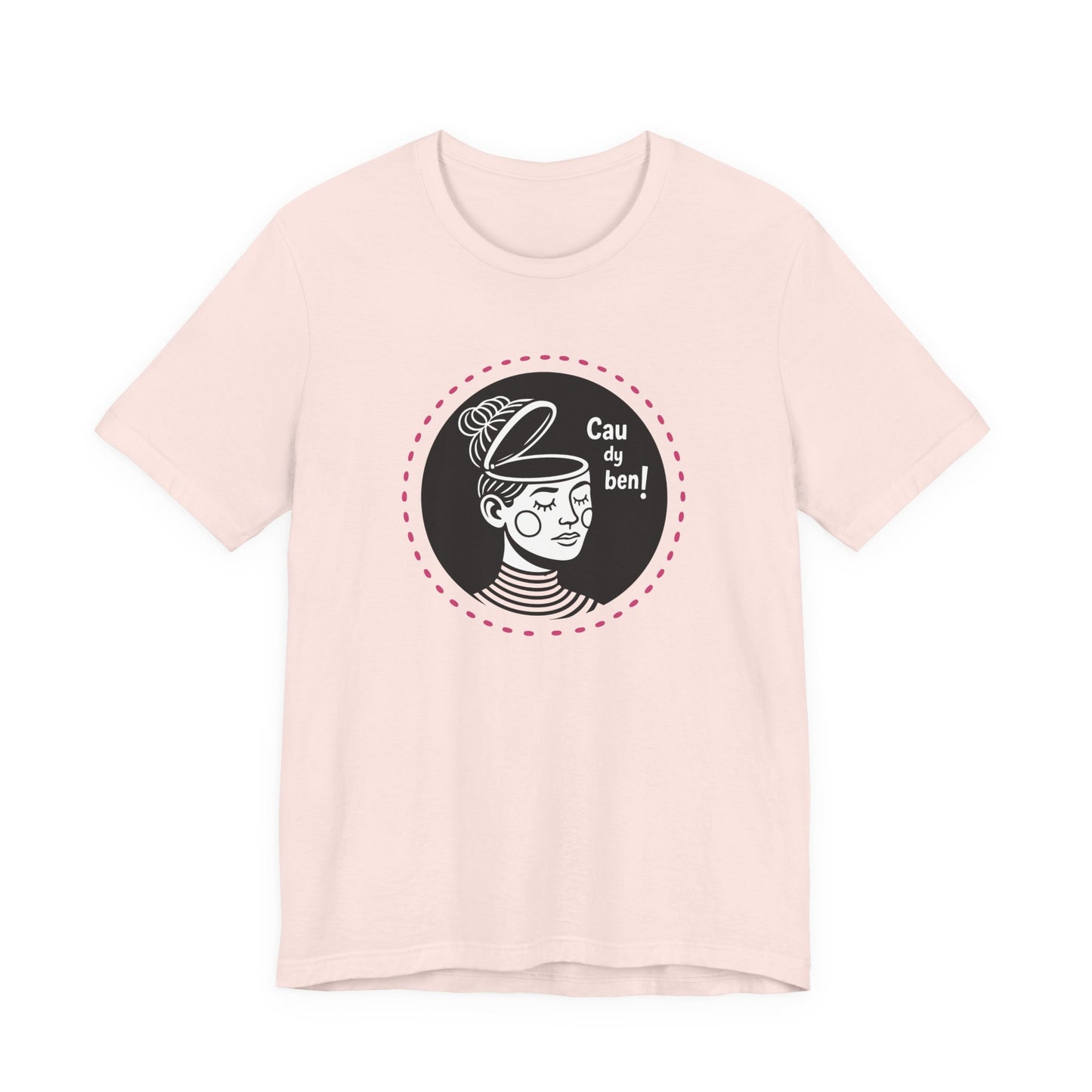“Cau dy ben!” Unisex T-Shirt
