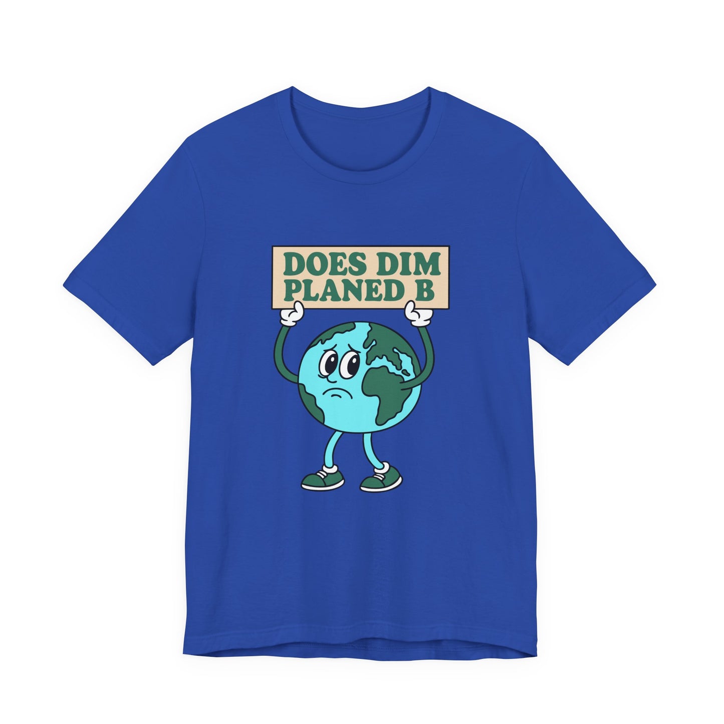 Does Dim? Planed B Earth Cartoon Tee (Unisex)