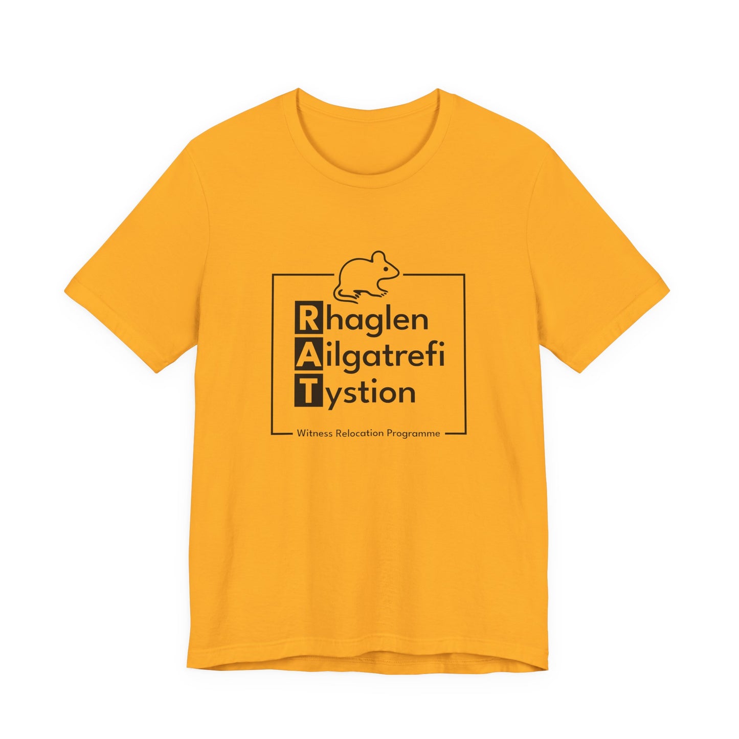 Witness Relocation Programme Unisex T-Shirt  - R.A.T. (Rhaglen Ailgatrefi Tystion)